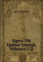 Sigma Phi Epsilon Journal, Volumes 1-2