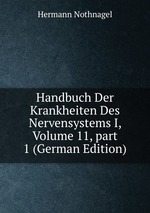Handbuch Der Krankheiten Des Nervensystems I, Volume 11, part 1 (German Edition)
