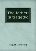 The father: (a tragedy)