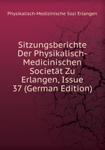 Sitzungsberichte Der Physikalisch-Medicinischen Societt Zu Erlangen, Issue 37 (German Edition)