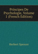 Principes De Psychologie, Volume 1 (French Edition)