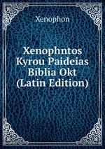 Xenophntos Kyrou Paideias Biblia Okt (Latin Edition)