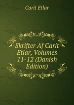 Skrifter Af Carit Etlar, Volumes 11-12 (Danish Edition)
