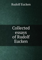 Collected essays of Rudolf Eucken