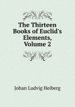 The Thirteen Books of Euclid`s Elements, Volume 2