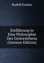 Einfhrung in Eine Philosophie Des Geisteslebens (German Edition)