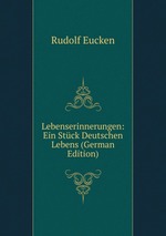 Lebenserinnerungen: Ein Stck Deutschen Lebens (German Edition)