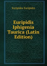 Euripidis Iphigenia Taurica (Latin Edition)