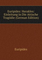 Euripides: Herakles: Einleitung in Die Attische Tragdie (German Edition)