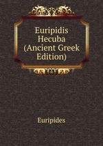 Euripidis Hecuba (Ancient Greek Edition)