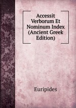 Accessit Verborum Et Nominum Index (Ancient Greek Edition)