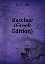 Bacchae (Greek Edition)