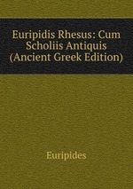 Euripidis Rhesus: Cum Scholiis Antiquis (Ancient Greek Edition)