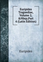 Euripides Tragoediae, Volume 2,&Nbsp;Part 4 (Latin Edition)