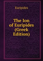 The Ion of Euripides (Greek Edition)