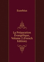 La Prparation vanglique, Volume 2 (French Edition)