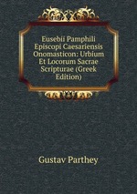 Eusebii Pamphili Episcopi Caesariensis Onomasticon: Urbium Et Locorum Sacrae Scripturae (Greek Edition)