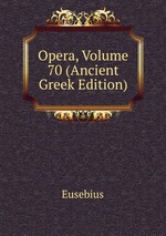 Opera, Volume 70 (Ancient Greek Edition)