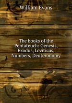 The books of the Pentateuch: Genesis, Exodus, Leviticus, Numbers, Deuteronomy