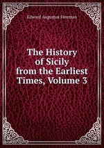 The History of Sicily from the Earliest Times, Volume 3