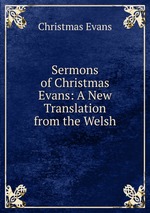 Sermons of Christmas Evans: A New Translation from the Welsh