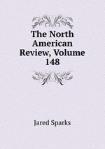 The North American Review, Volume 148