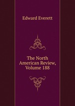 The North American Review, Volume 188
