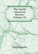 The North American Review, Volume 52