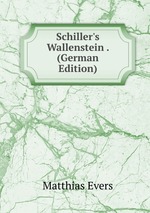 Schiller`s Wallenstein . (German Edition)