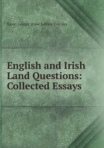 English and Irish Land Questions: Collected Essays