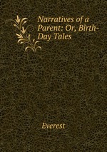 Narratives of a Parent: Or, Birth-Day Tales