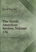 The North American Review, Volume 156