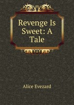 Revenge Is Sweet: A Tale