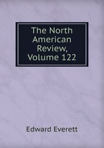 The North American Review, Volume 122