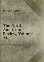 The North American Review, Volume 24