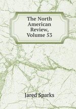 The North American Review, Volume 53