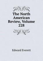 The North American Review, Volume 228