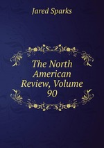 The North American Review, Volume 90