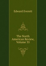 The North American Review, Volume 35