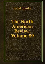 The North American Review, Volume 89