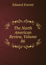 The North American Review, Volume 86