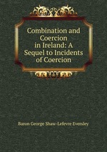Combination and Coercion in Ireland: A Sequel to Incidents of Coercion