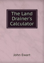 The Land Drainer`s Calculator