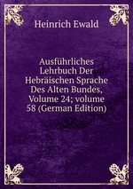 Ausfhrliches Lehrbuch Der Hebrischen Sprache Des Alten Bundes, Volume 24; volume 58 (German Edition)