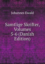 Samtlige Skrifter, Volumes 5-6 (Danish Edition)