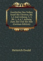 Geschichte Des Volkes Israel Bis Christus. Bd. 1,2 And Anhang, 3, 5. Bd. 1, 4, 6,7, Anhang Zum 2En Und 3En Bde (German Edition)