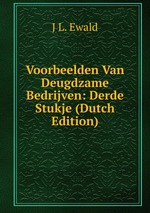 Voorbeelden Van Deugdzame Bedrijven: Derde Stukje (Dutch Edition)