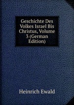 Geschichte Des Volkes Israel Bis Christus, Volume 3 (German Edition)