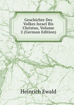 Geschichte Des Volkes Israel Bis Christus, Volume 2 (German Edition)
