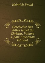 Geschichte Des Volkes Israel Bis Christus, Volume 3, part 1 (German Edition)